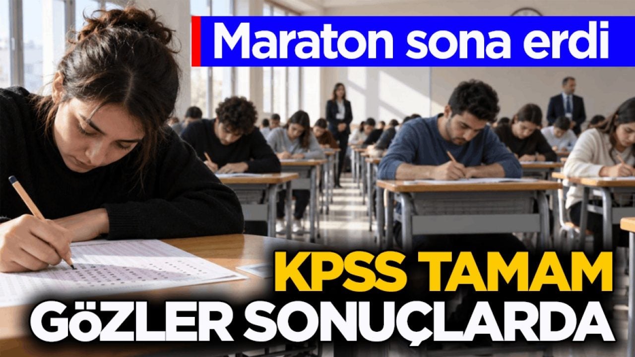 Maraton sona erdi! KPSS tamam, gözler sonuçlarda
