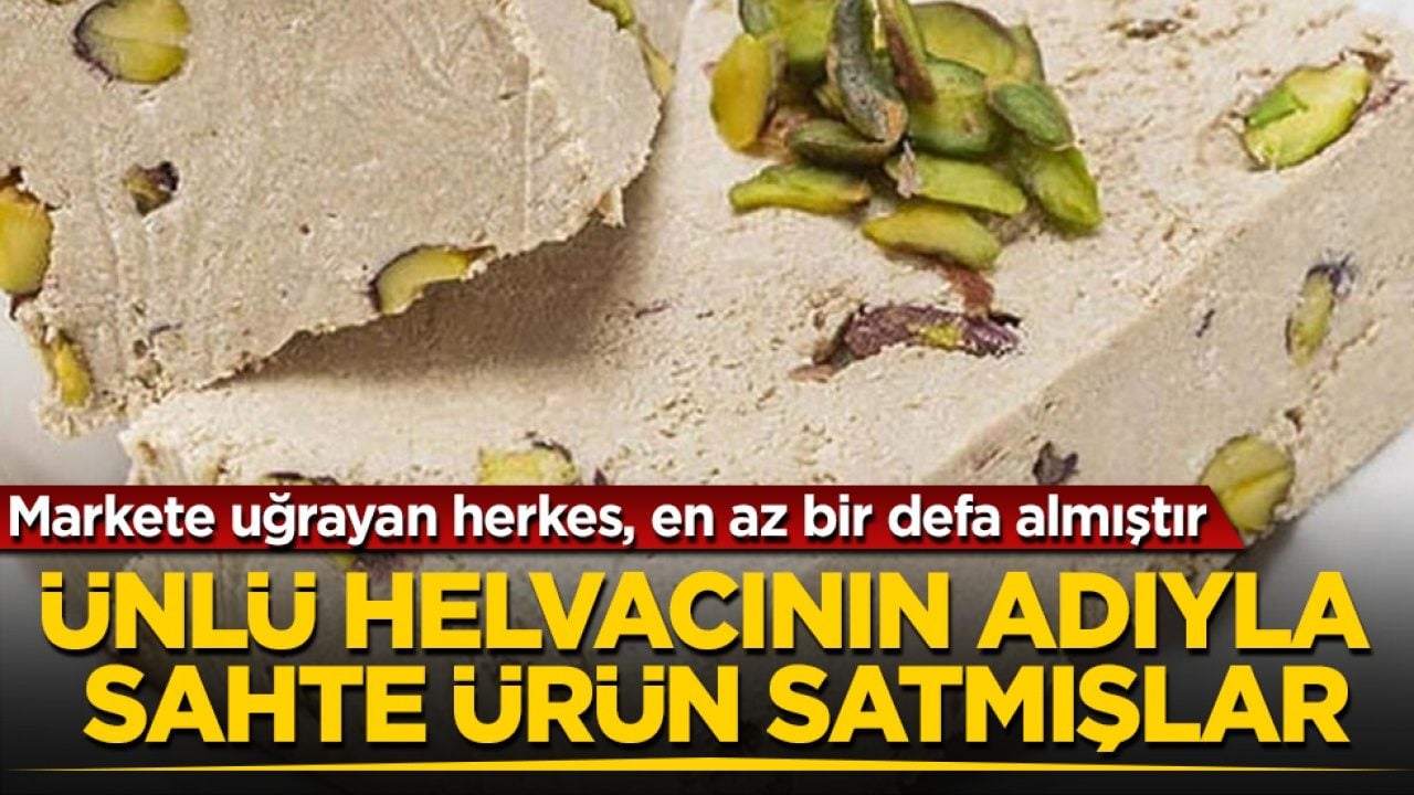 Markete uğrayan herkes, mutlaka en az bir defa almıştır! Ünlü helvacının adıyla sahte ürün satmışlar