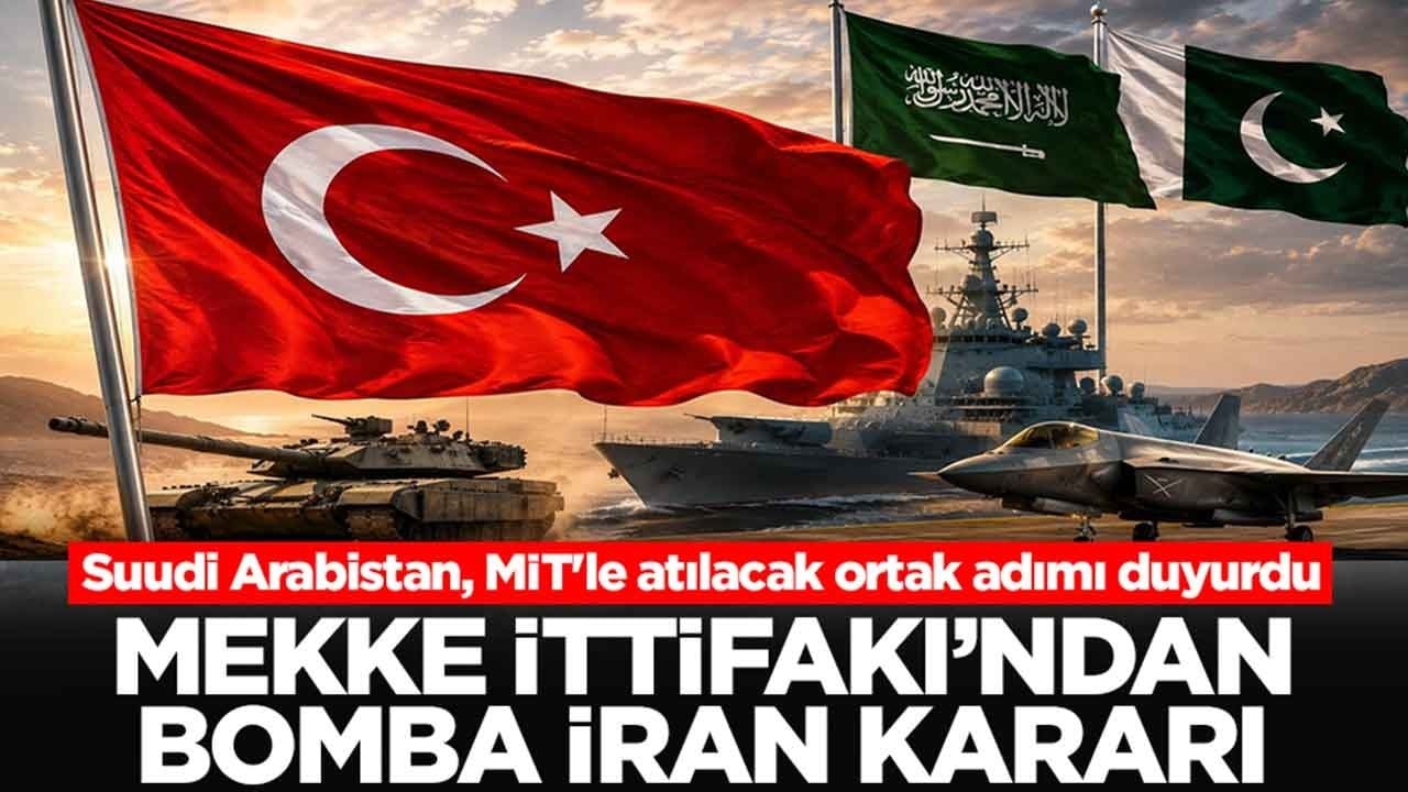 Mekke İttifakı'ndan bomba İran kararı: Suudi Arabistan, MİT'le atılacak ortak adımı duyurdu