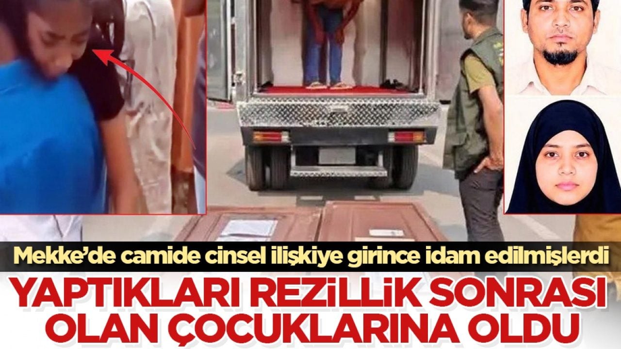 Mekke’de camide cinsel ilişkiye girince idam edilmişlerdi! Yaptıkları rezillik sonrası olan çocuklarına oldu