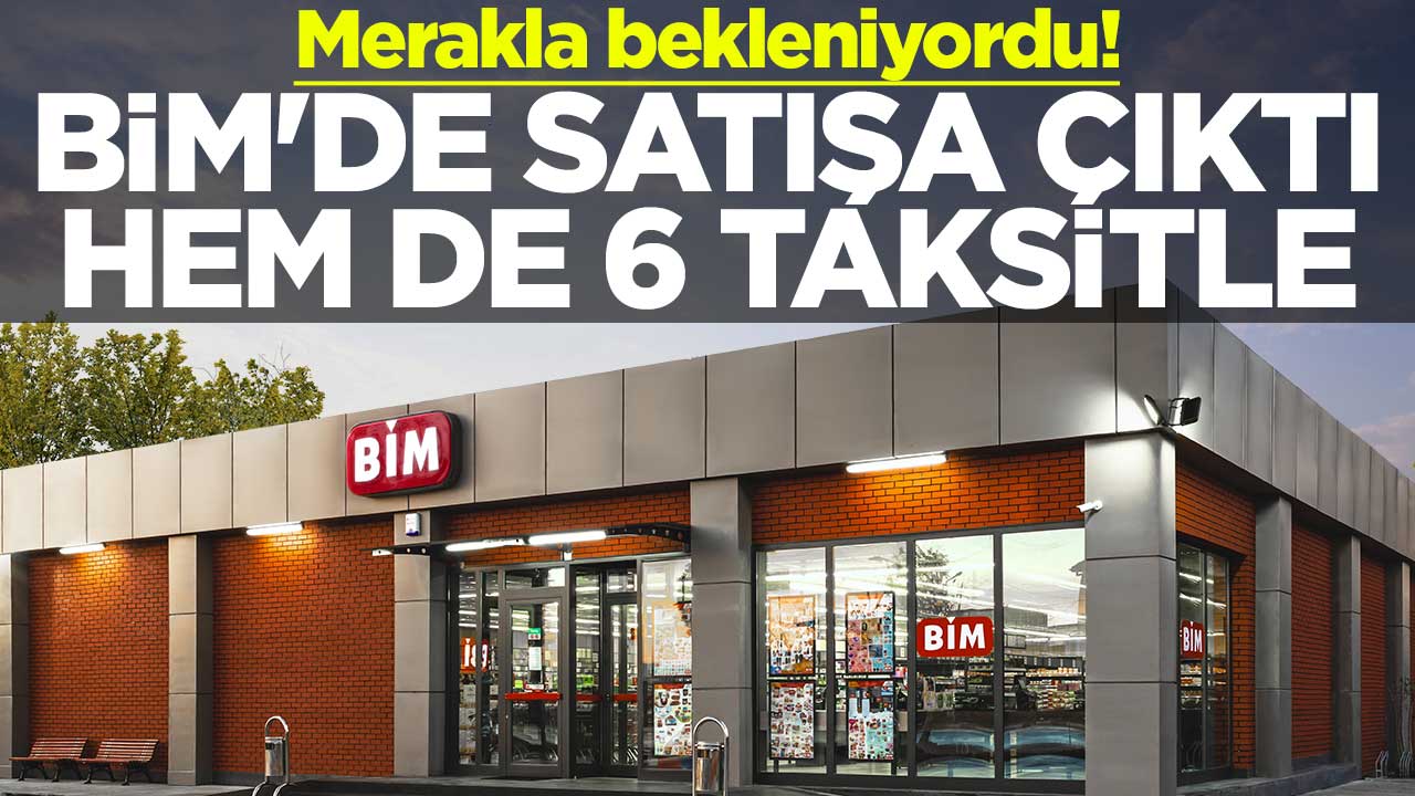 Merakla bekleniyordu! BİM'de satışa çıktı hem de 6 taksitle