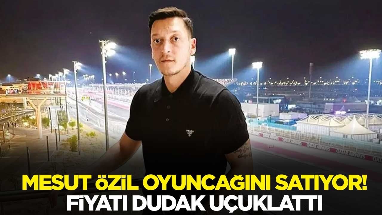 Mesut Özil oyuncağını satıyor! Fiyatı dudak uçuklattı