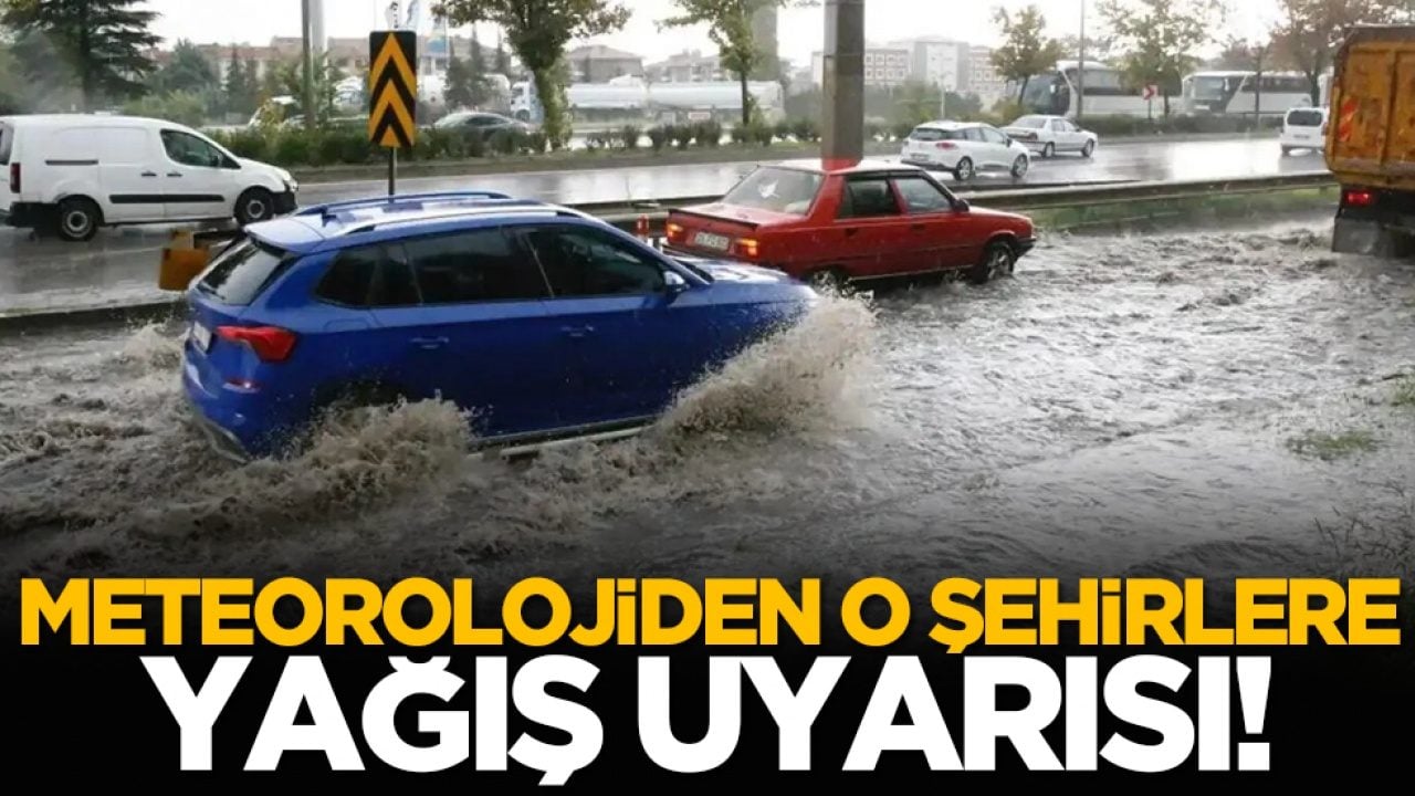 Meteorolojiden o şehirlere yağış uyarısı!
