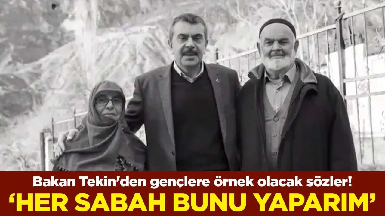 Milli Eğitim Bakanı Yusuf Tekin'den gençlere örnek olacak sözler! 