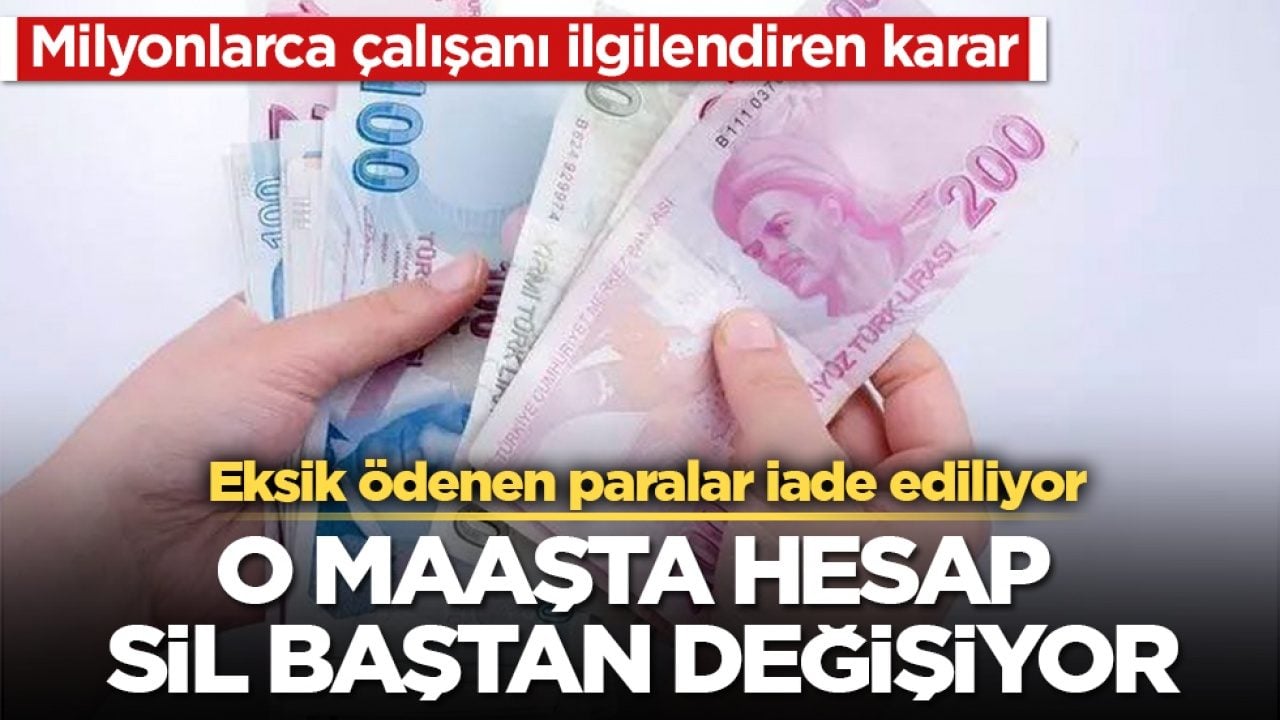 Milyonlarca çalışanı ilgilendiren karar! O maaşta hesap sil baştan değişiyor: Eksik ödenen paralar iade ediliyor