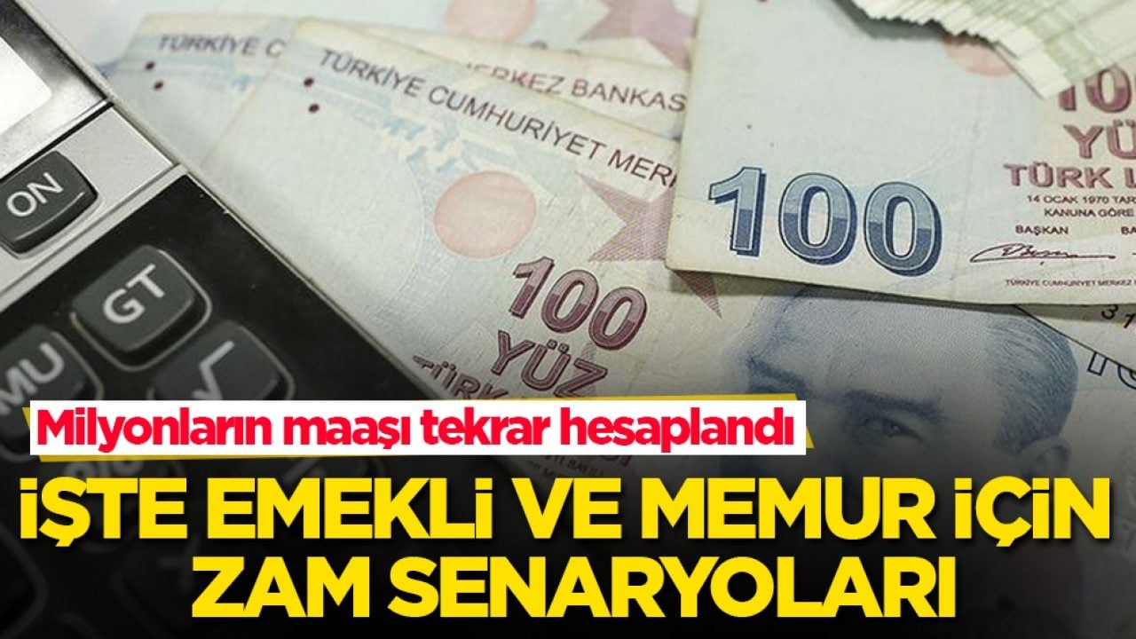 Milyonların maaşı tekrar hesaplandı! İşte emekli ve memur için zam senaryoları