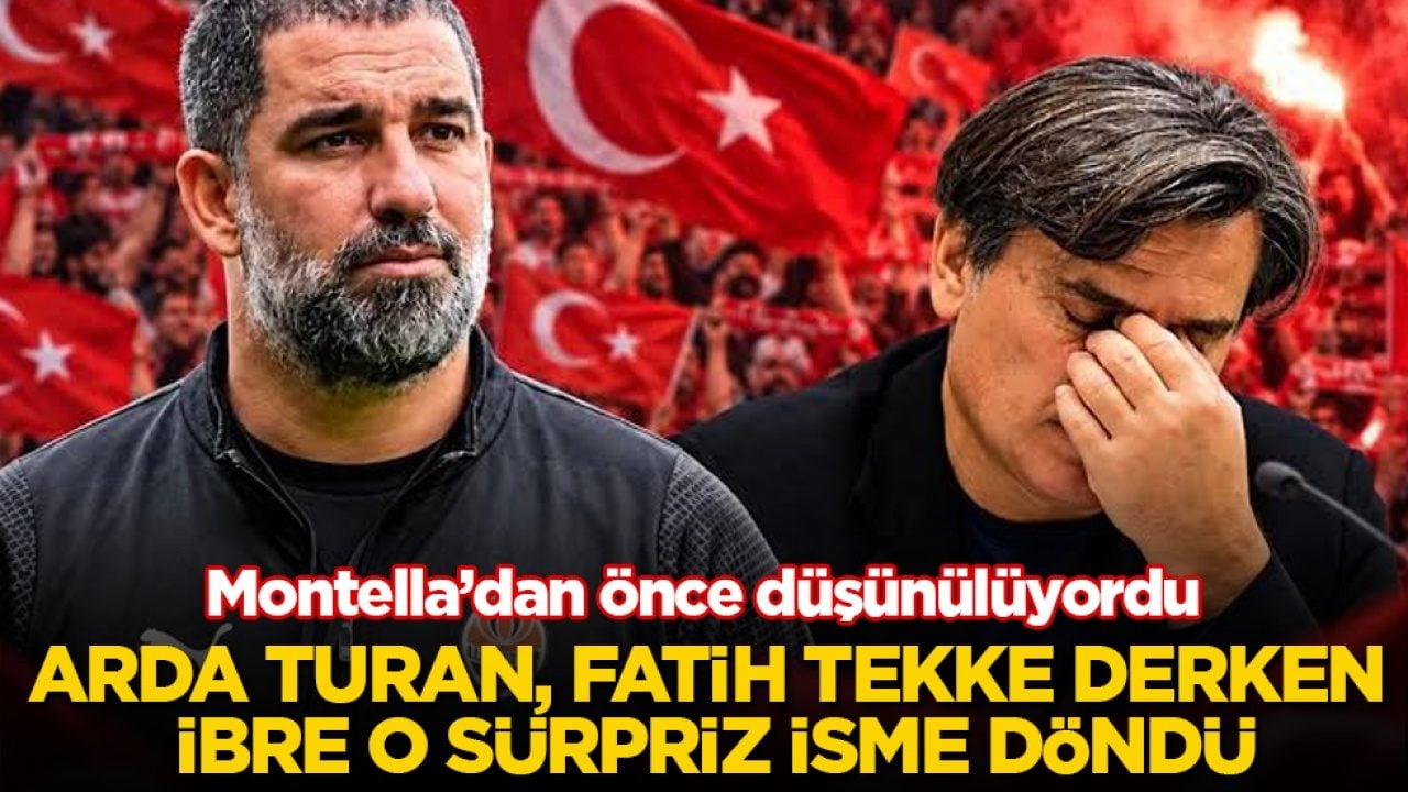 Montella’dan önce düşünülüyordu: Arda Turan, Fatih Tekke derken ibre o sürpriz isme döndü
