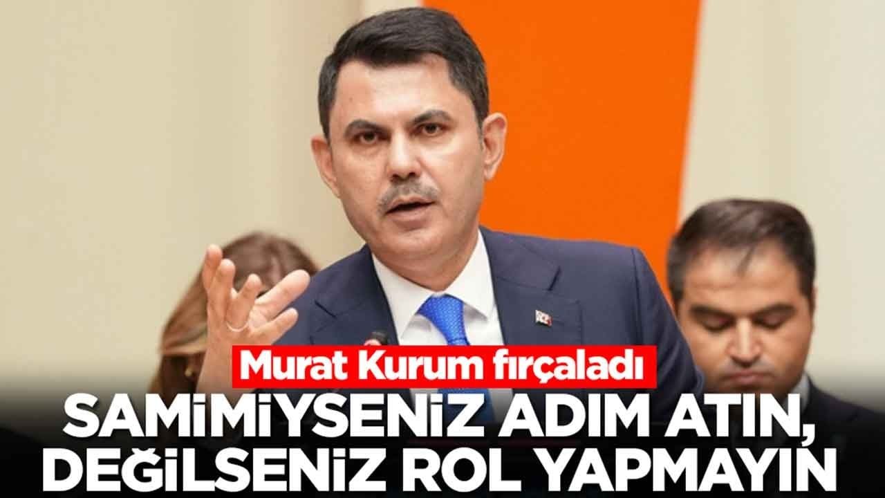 Murat Kurum fırçaladı: Samimiyseniz adım atın, değilseniz rol yapmayın