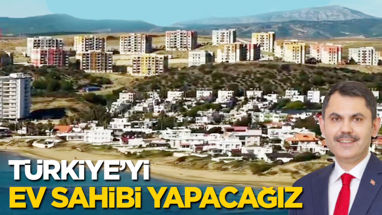 Murat Kurum: Türkiye’yi ev sahibi yapacağız