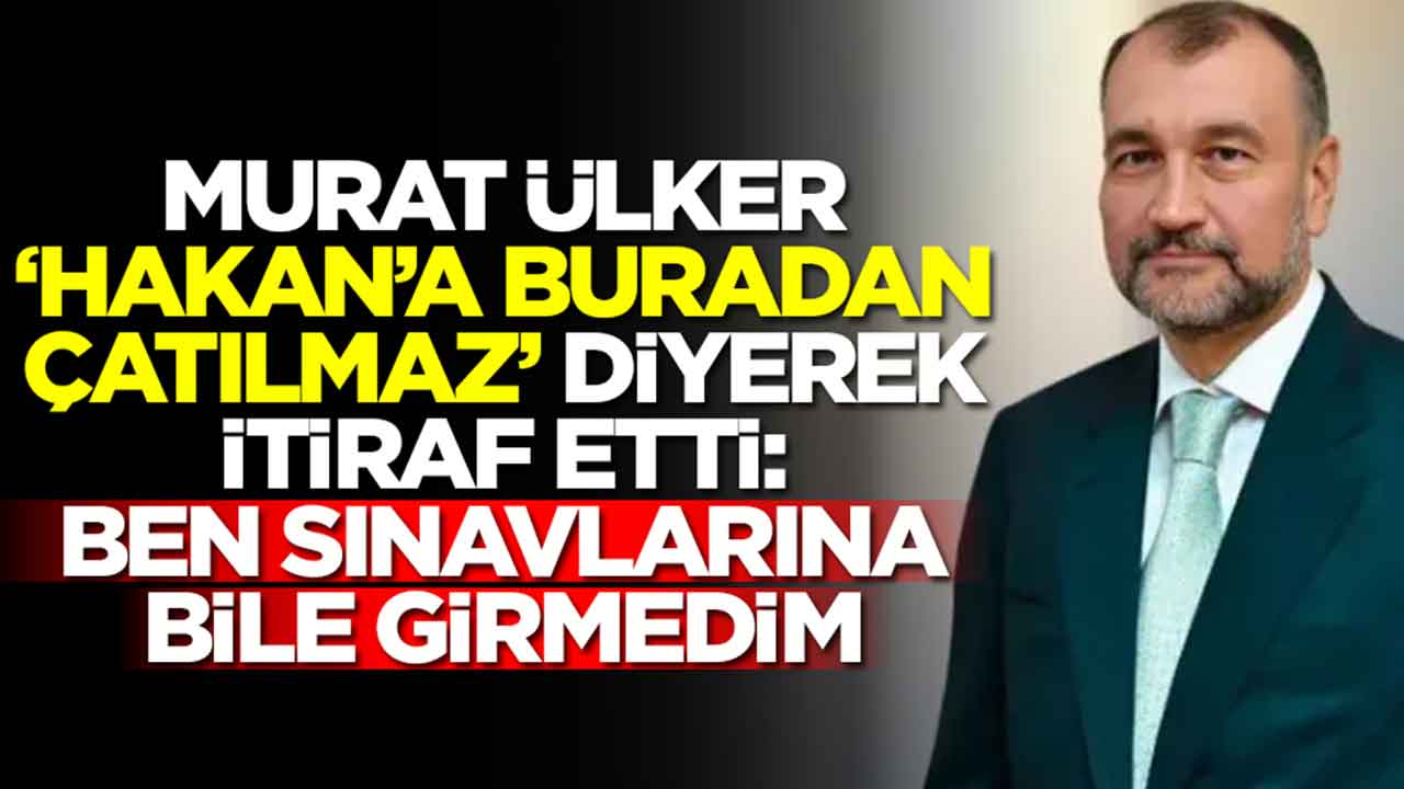 Murat Ülker 'Hakan'a buradan çatılmaz' diyerek itiraf etti: Ben sınavlarına bile girmedim