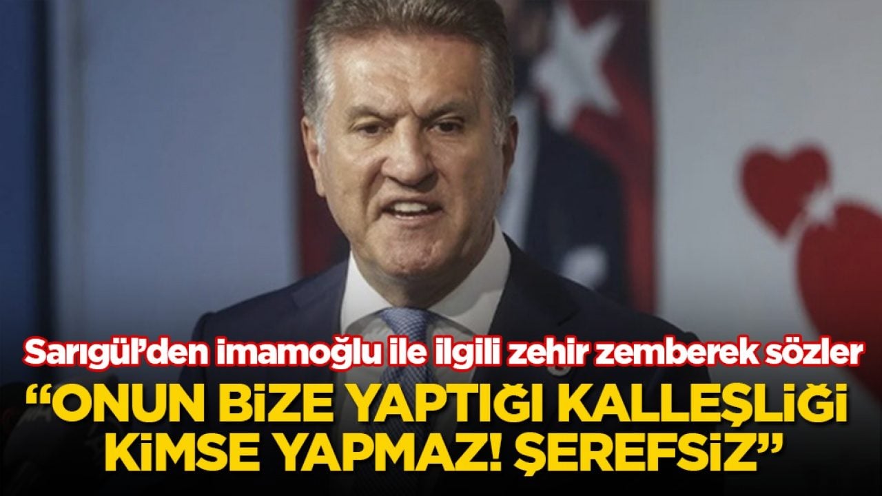 Mustafa Sarıgül’den İmamoğlu ile ilgili zehir zemberek sözler: Onun bize yaptığı kalleşliği kimse yapmaz! Şerefsiz