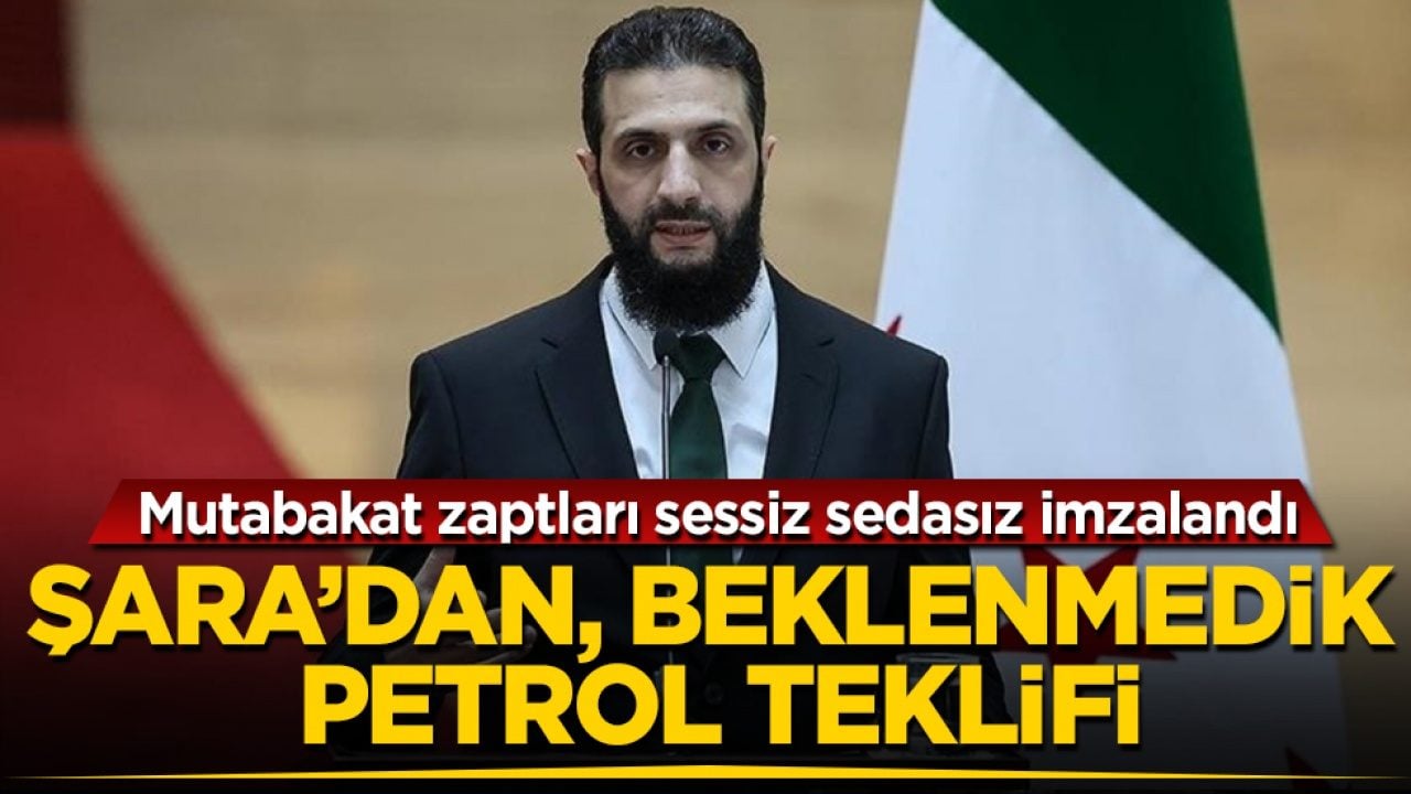 Mutabakat zaptları sessiz sedasız imzalandı! Şara’dan, beklenmedik petrol teklifi