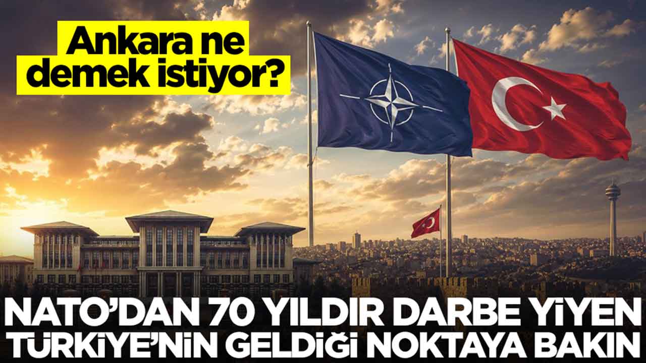 NATO'dan 70 yıldır darbe yiyen Türkiye'nin geldiği noktaya bakın: Ankara ne demek istiyor?