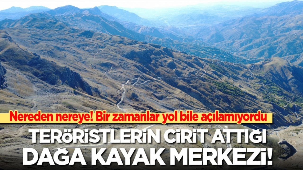 Nereden nereye! Bir zamanlar yol bile açılamıyordu: Teröristlerin cirit attığı dağa kayak merkezi