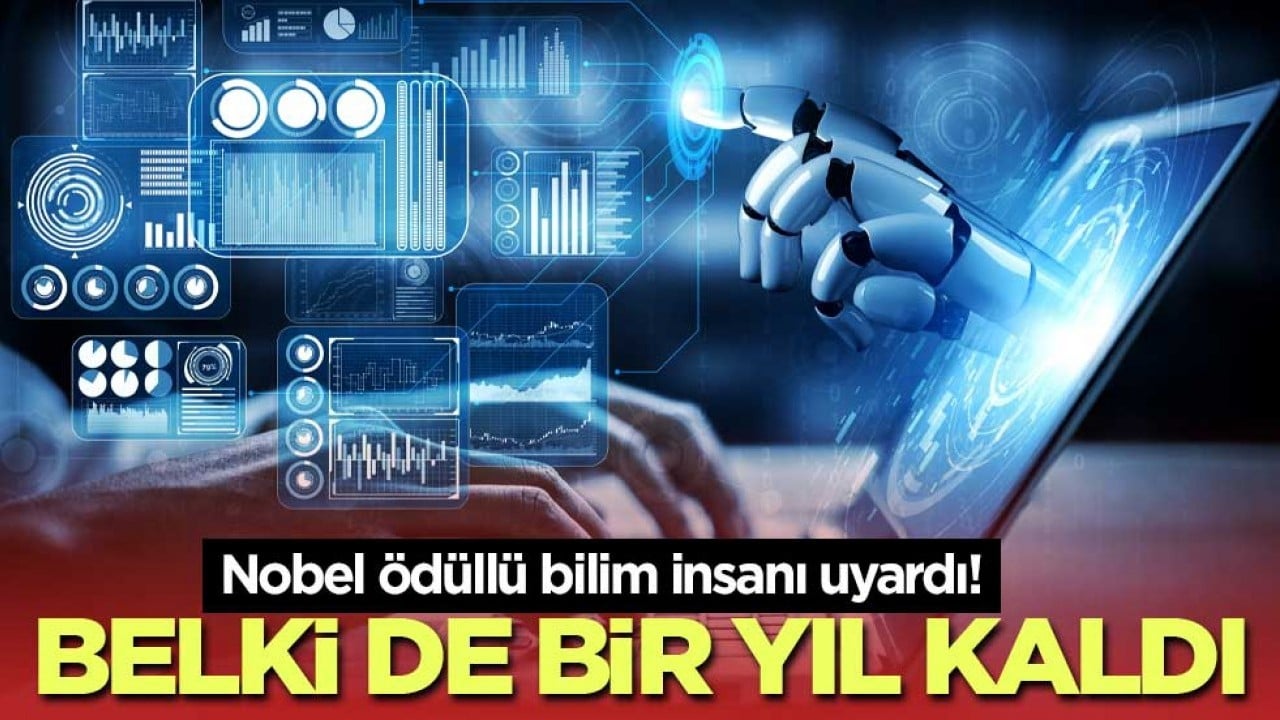 Nobel ödüllü bilim insanı uyardı! Belki de bir yıl kaldı
