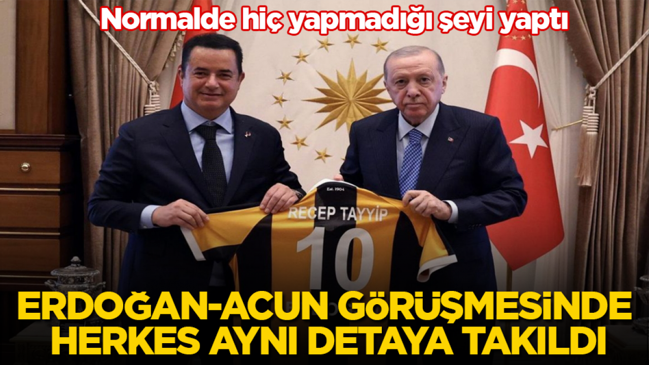 Normalde hiç yapmadığı şeyi yaptı! Tayyip Erdoğan-Acun Ilıcalı görüşmesinde herkes aynı detaya takıldı
