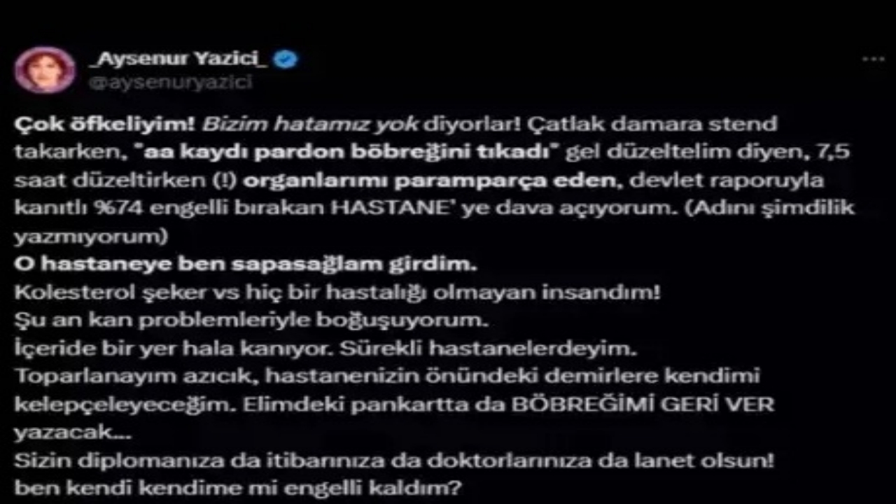 Foto - O hastane, ünlü sunucu Ayşenur Yazıcı’yı engelli bıraktı: İç organlarım sürekli kanıyor 