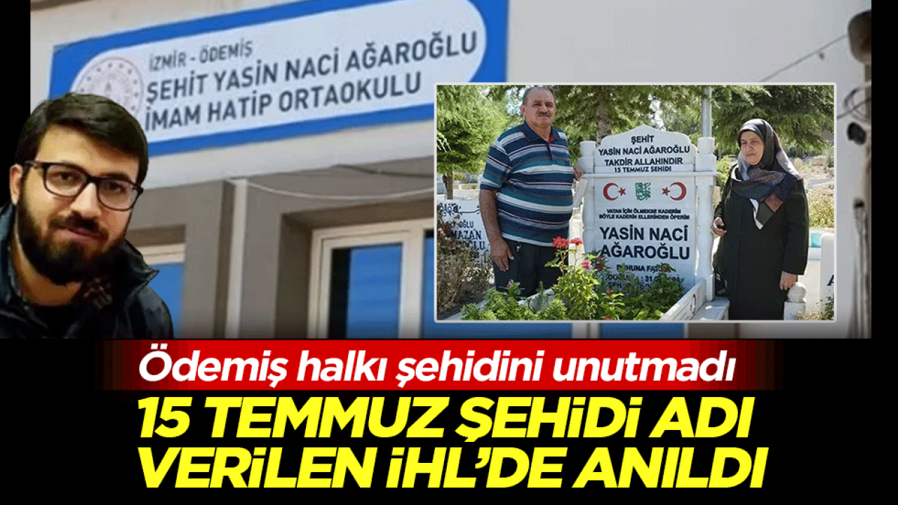 Ödemiş halkı şehidini unutmadı: 15 Temmuz şehidi adı verilen İHL’de anıldı