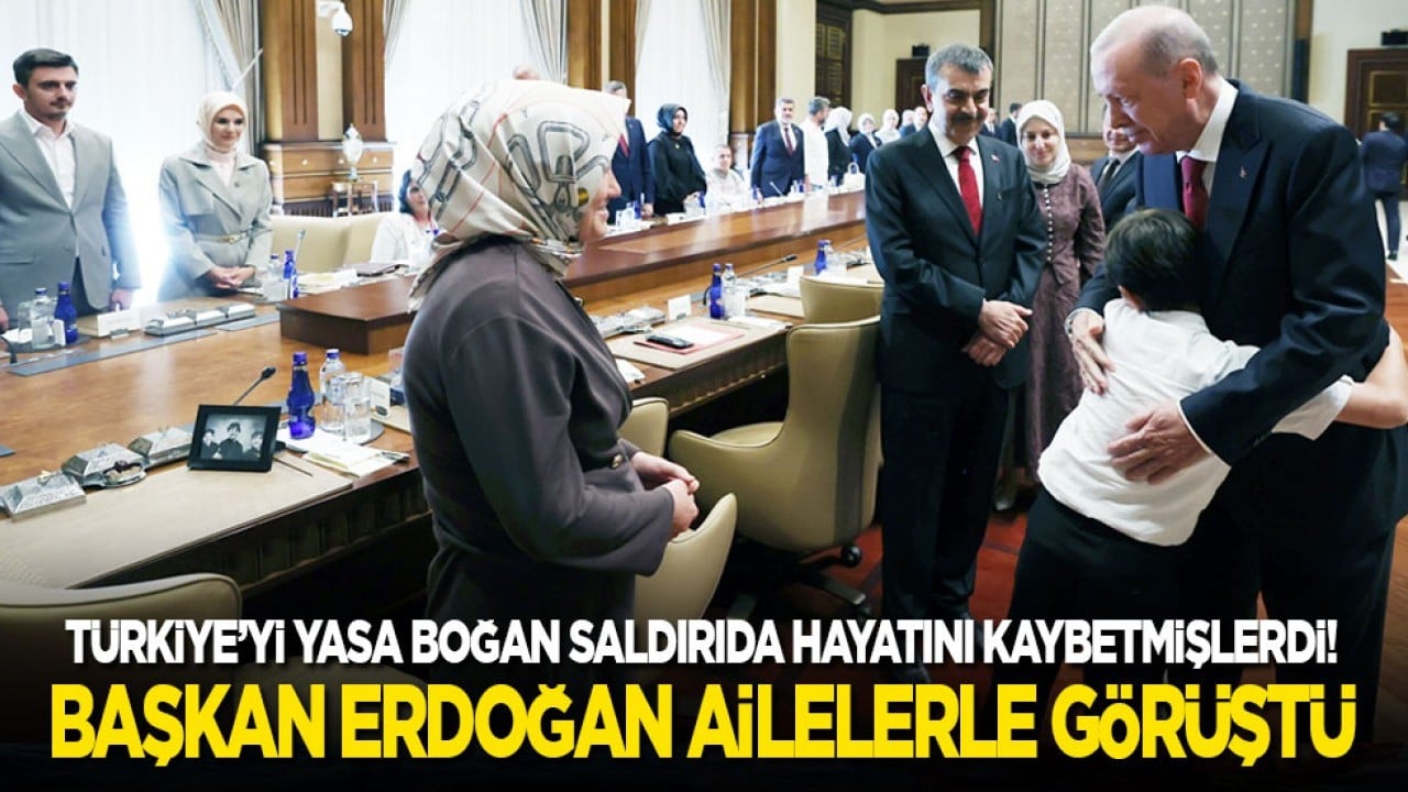 Okul saldırısında hayatını kaybetmişlerdi! Cumhurbaşkanı Erdoğan aileleri kabul etti