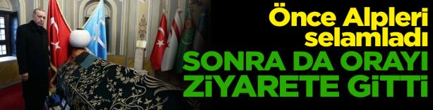 Foto - Önce Alpleri selamladı sonra da orayı ziyarete gitti