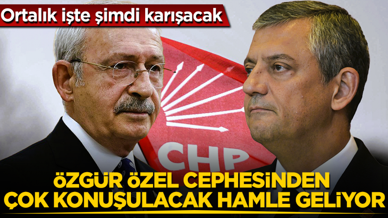 Ortalık işte şimdi karışacak! Özgür Özel cephesinden çok konuşulacak hamle geliyor
