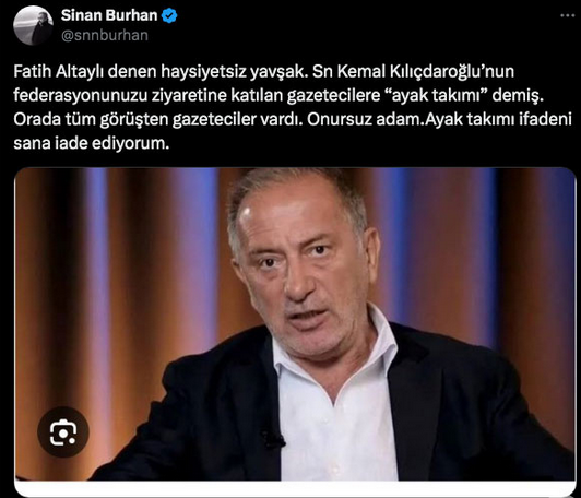 Foto - Ortalık karıştı: Sinan Burhan'dan Fatih Altaylı'ya sert yanıt: Fatih Altaylı denen haysiyetsiz yavşak