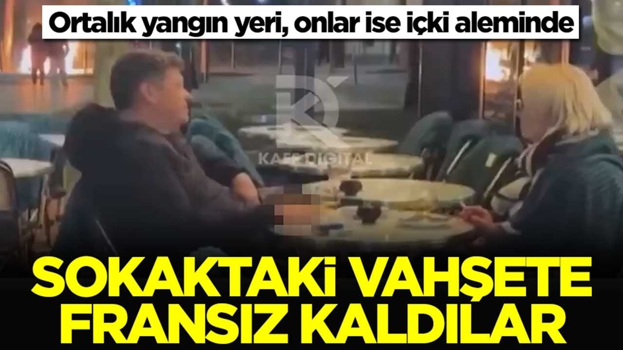 Ortalık yangın yeri, onlar ise içki aleminde: Sokaktaki vahşete Fransız kaldılar