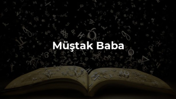 Foto - Osmanlı döneminde her dediği çıkan Müştak Baba'nın 2024 tahmini! Olacaklar 'eyvah' dedirtecek