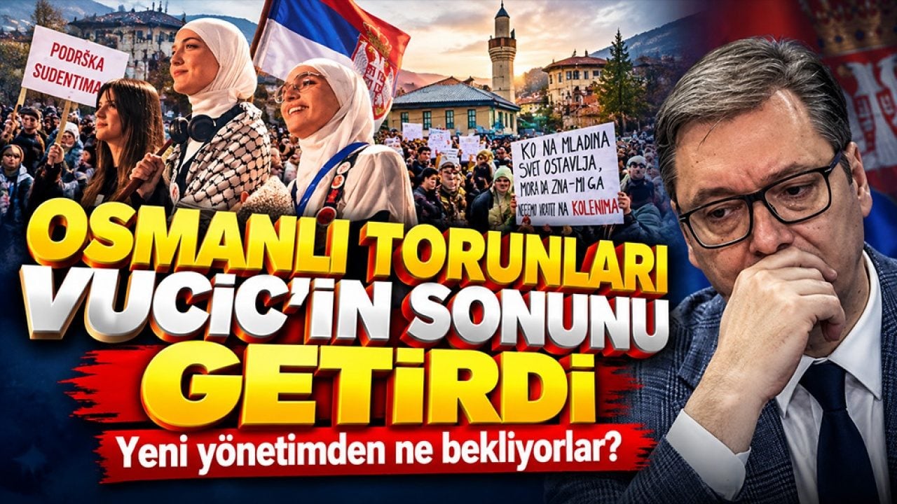 Osmanlı torunları Vucic'in sonunu getirdi: Yeni yönetimden ne bekliyorlar?