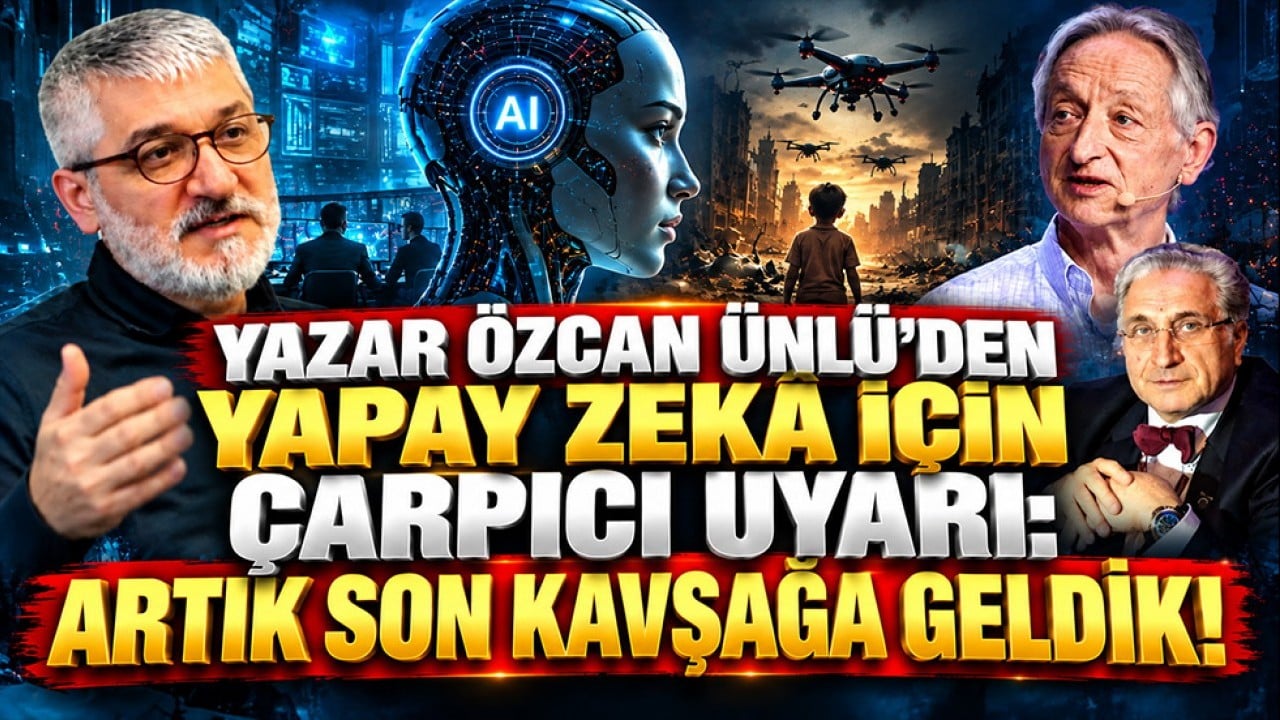 Özcan Ünlü'den yapay zekâ için çarpıcı uyarı: Artık son kavşağa geldik!