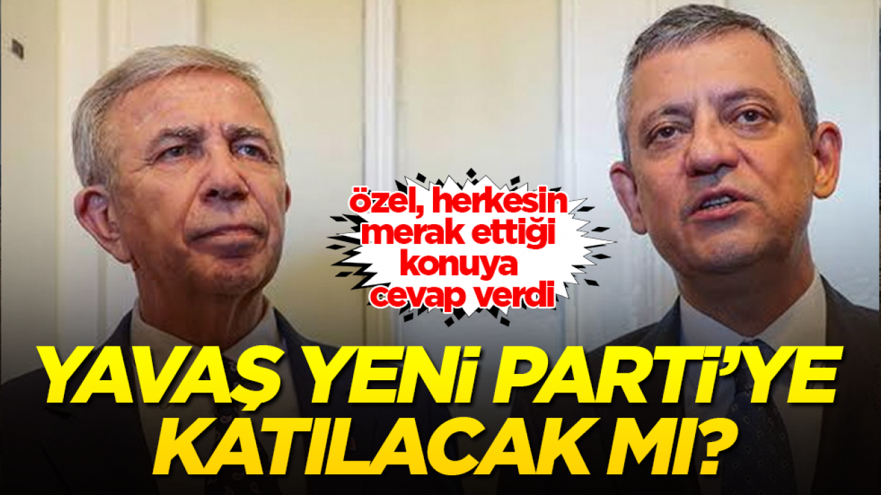 Özgür Özel, herkesin merak ettiği konuya cevap verdi! Mansur Yavaş Yeni Parti’ye katılacak mı?
