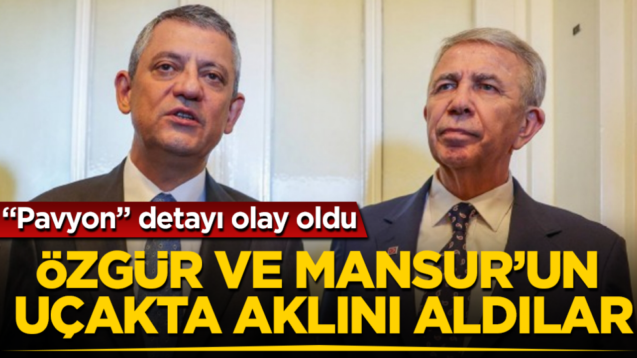 Özgür Özel ve Mansur Yavaş’ın uçakta aklını aldılar! “Pavyon” detayı olay oldu