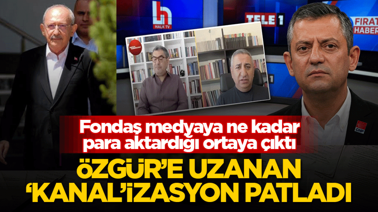 Özgür’e uzanan ‘kanal’izasyon patladı: Fondaş medyaya ne kadar para aktardığı ortaya çıktı