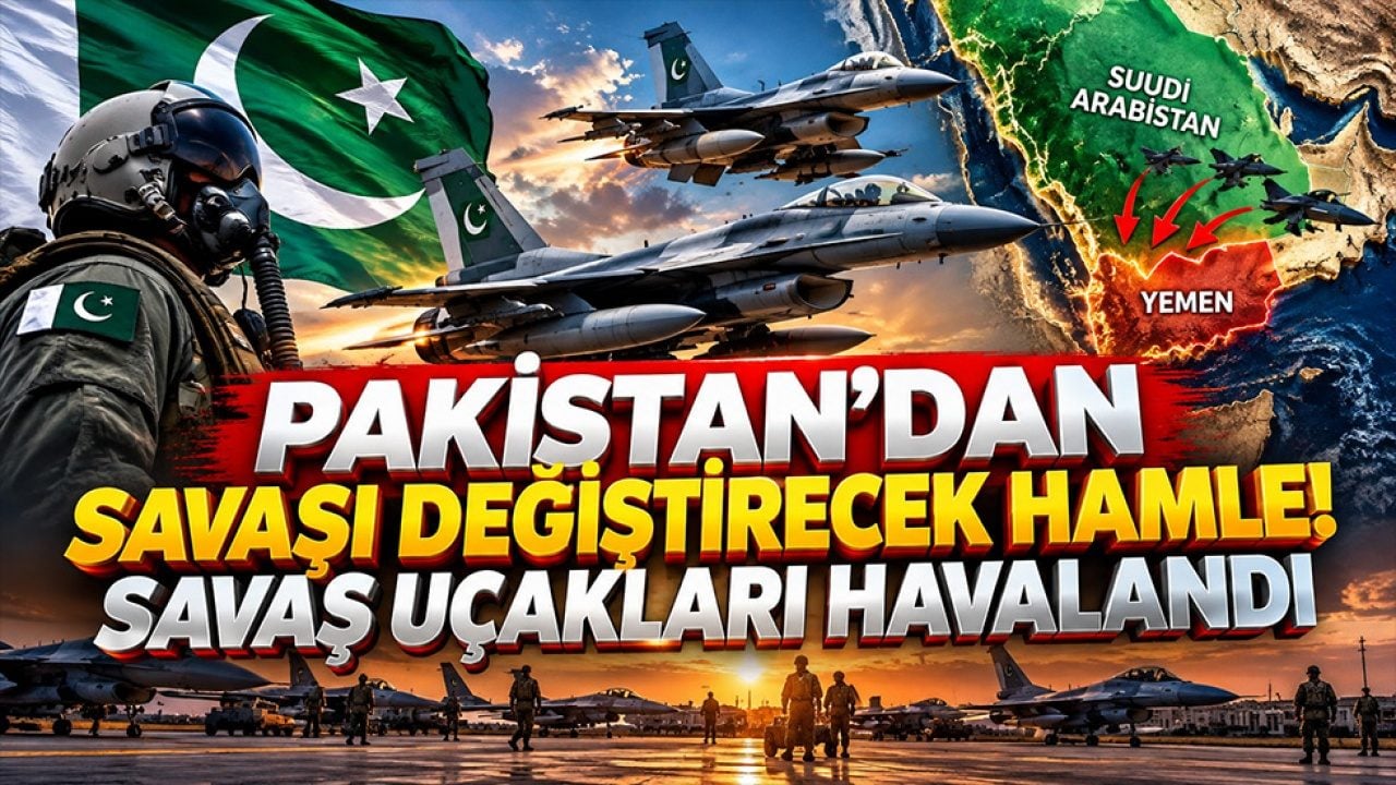 Pakistan savaşa dahil oldu! Savaş uçakları Yemen’i vurdu