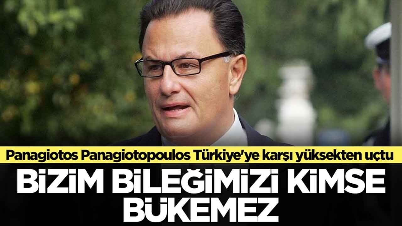 Panagiotos Panagiotopoulos Türkiye'ye karşı yüksekten uçtu: Bizim bileğimizi kimse bükemez