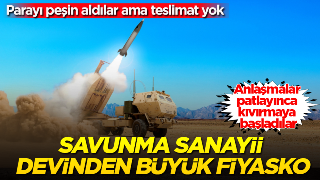 Parayı peşin aldılar ama teslimat yok! Savunma sanayii devinden büyük fiyasko: Anlaşmalar patlayınca kıvırmaya başladılar