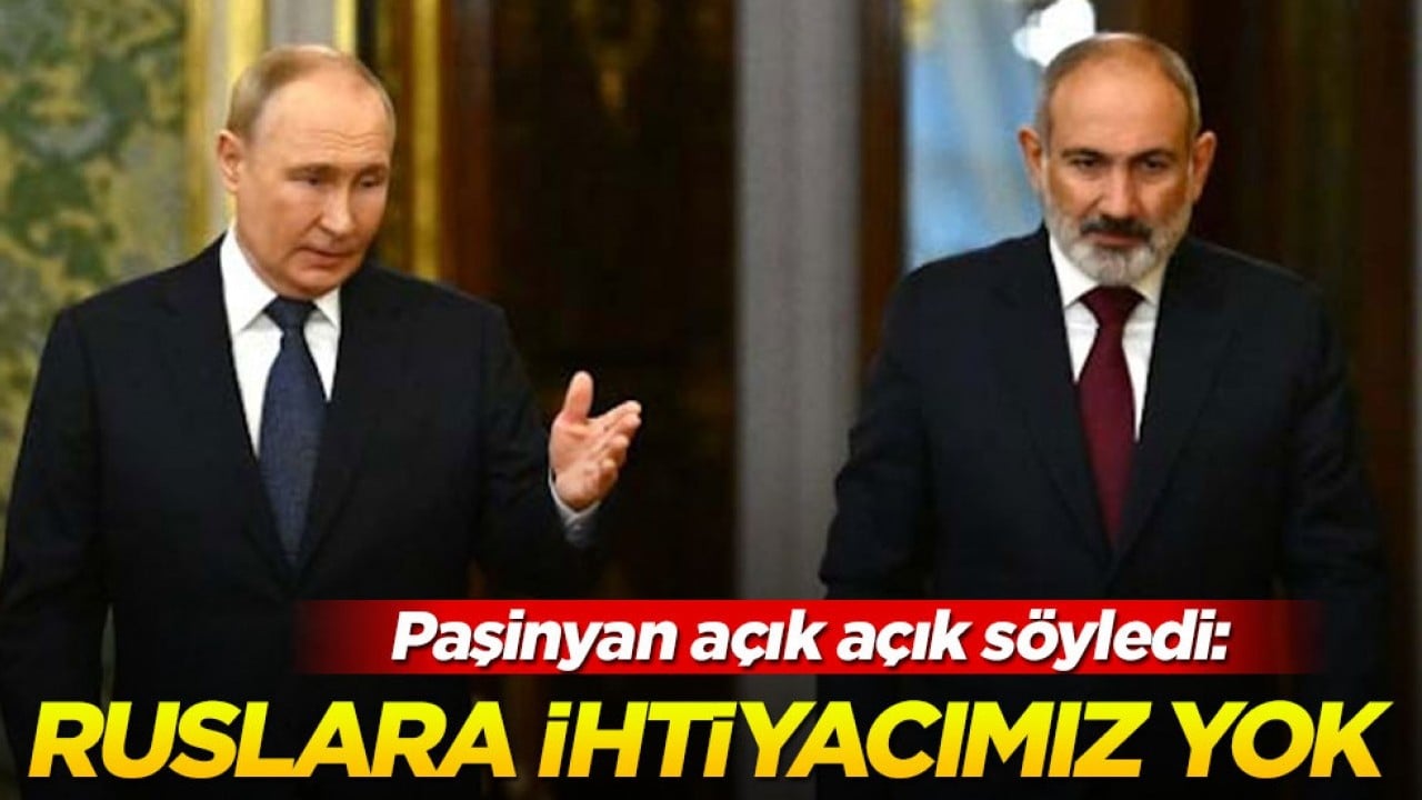 Paşinyan'dan Putin'i kızdıracak sözler
