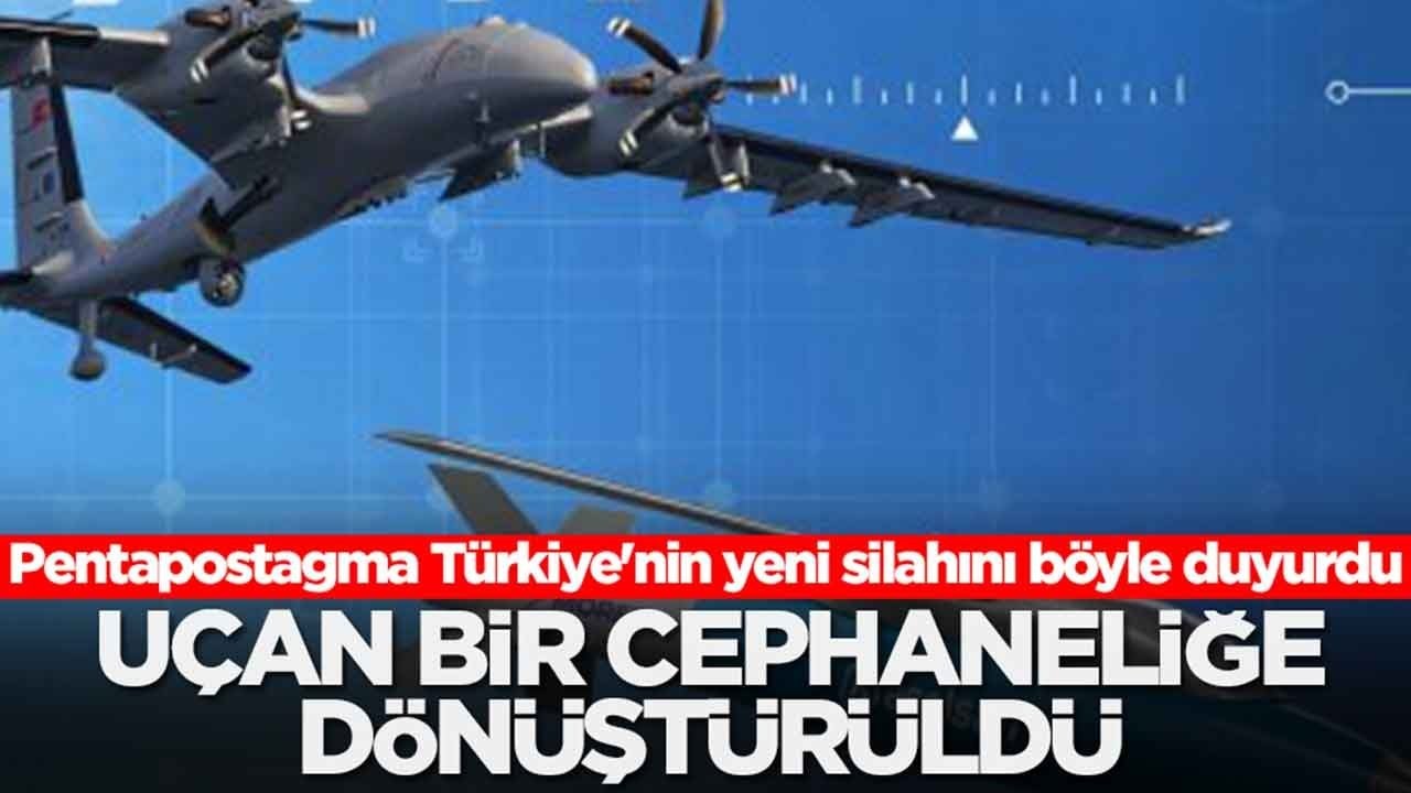 Pentapostagma Türkiye'nin yeni silahını böyle duyurdu: Uçan bir cephaneliğe dönüştürüldü