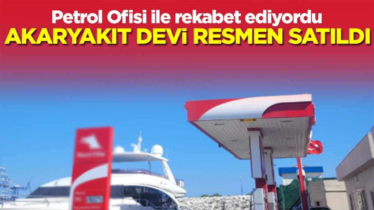 Petrol Ofisi ile rekabet ediyordu: Akaryakıt devi resmen satıldı