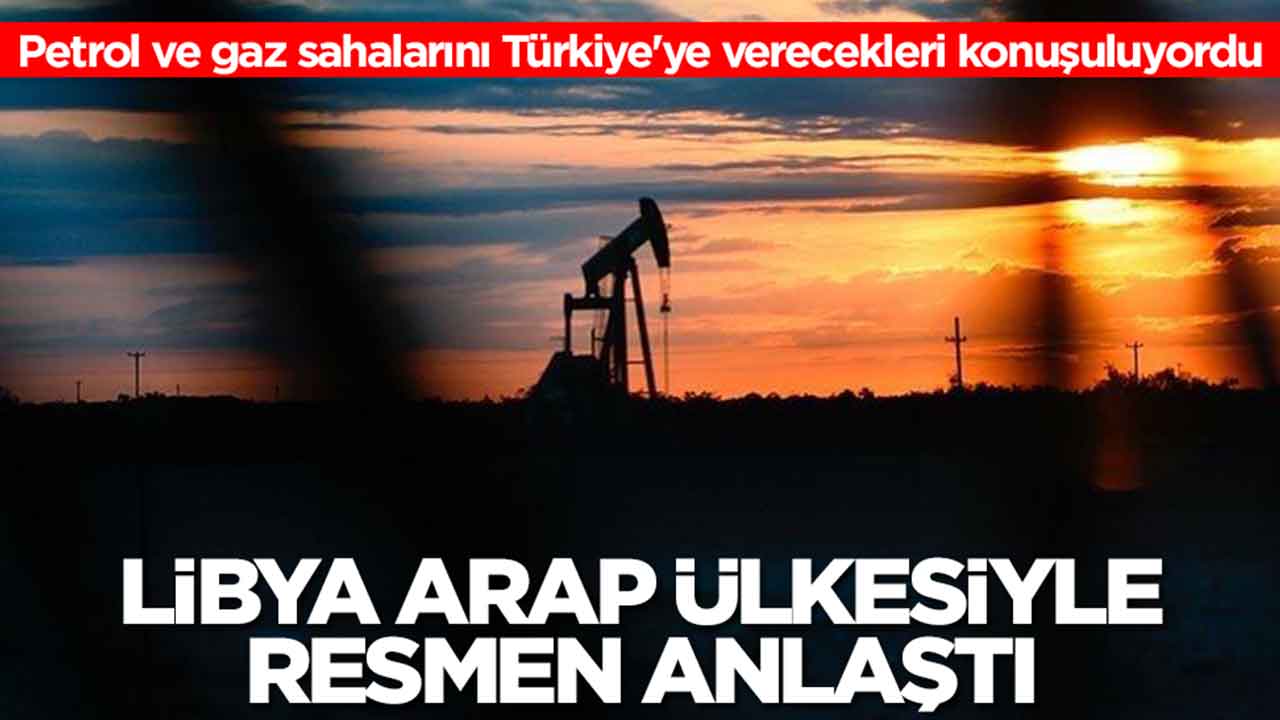 Petrol ve gaz sahalarını Türkiye'ye verecekleri konuşuluyordu: Libya, Arap ülkesiyle dev anlaşmayı duyurdu