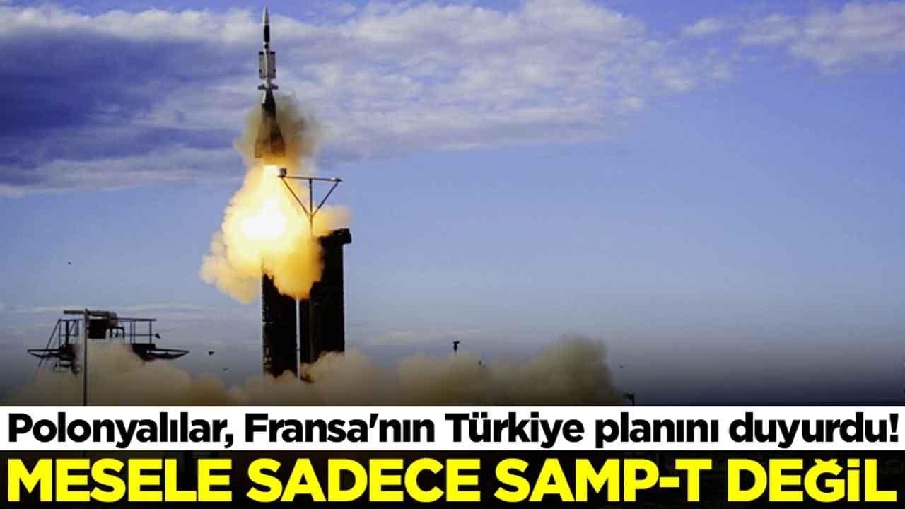 Polonyalılar, Fransa'nın Türkiye planını duyurdu: Mesele sadece SAMP/T değil