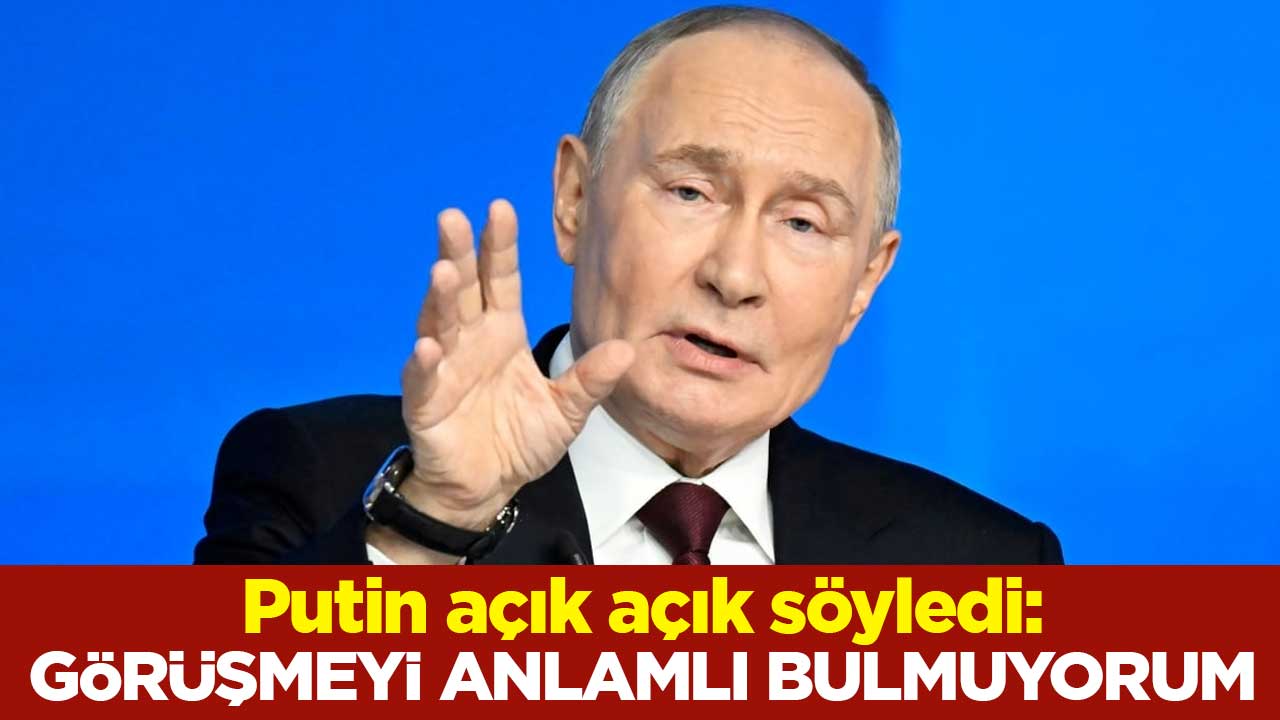 Putin açık açık söyledi: Görüşmeyi anlamlı bulmuyorum