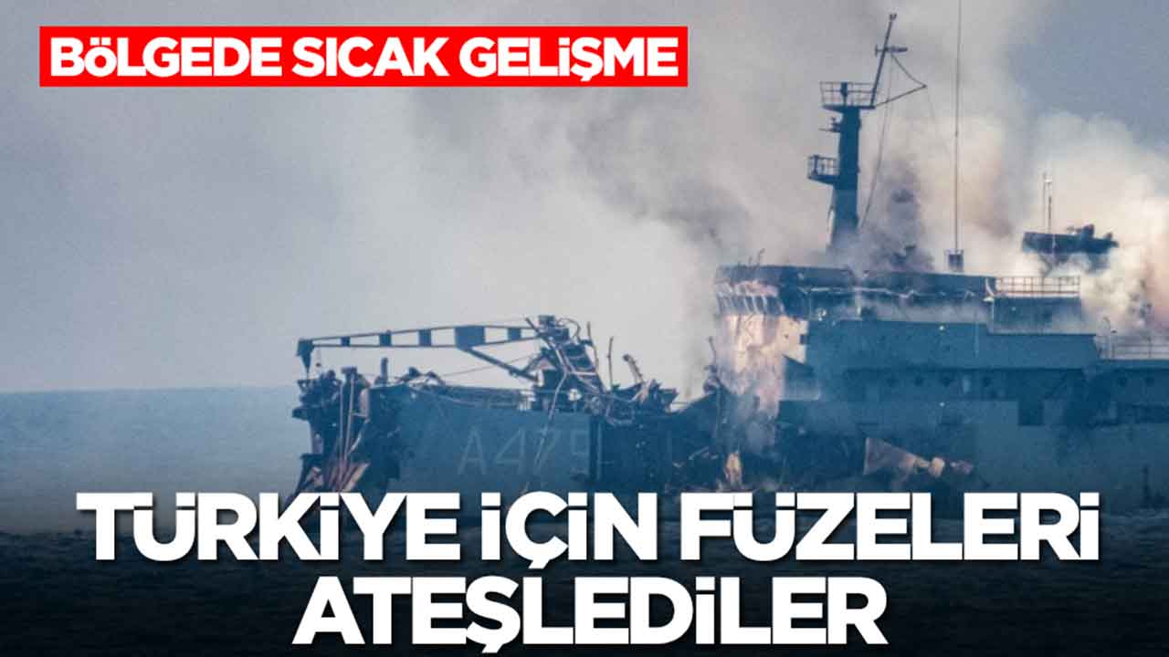 Bölgede sıcak gelişme: Türkiye için füzeleri ateşlediler