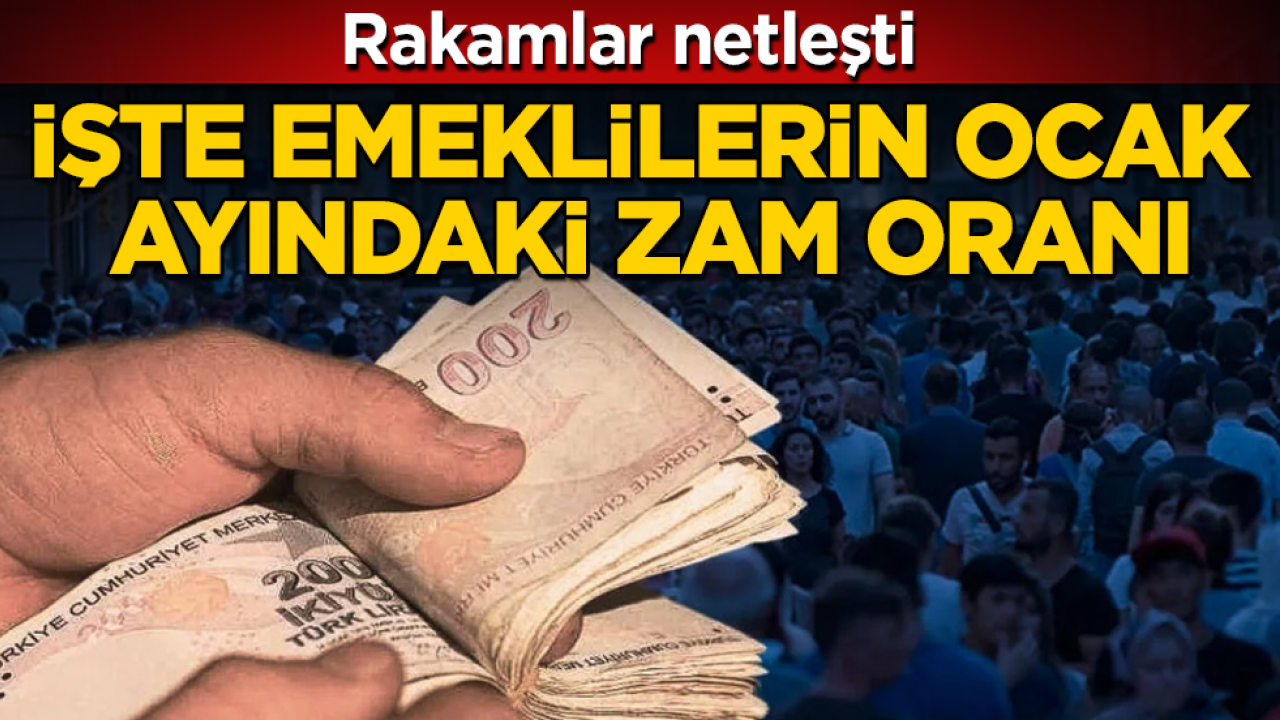 Rakamlar netleşti! İşte emeklilerin ocak ayındaki zam oranı