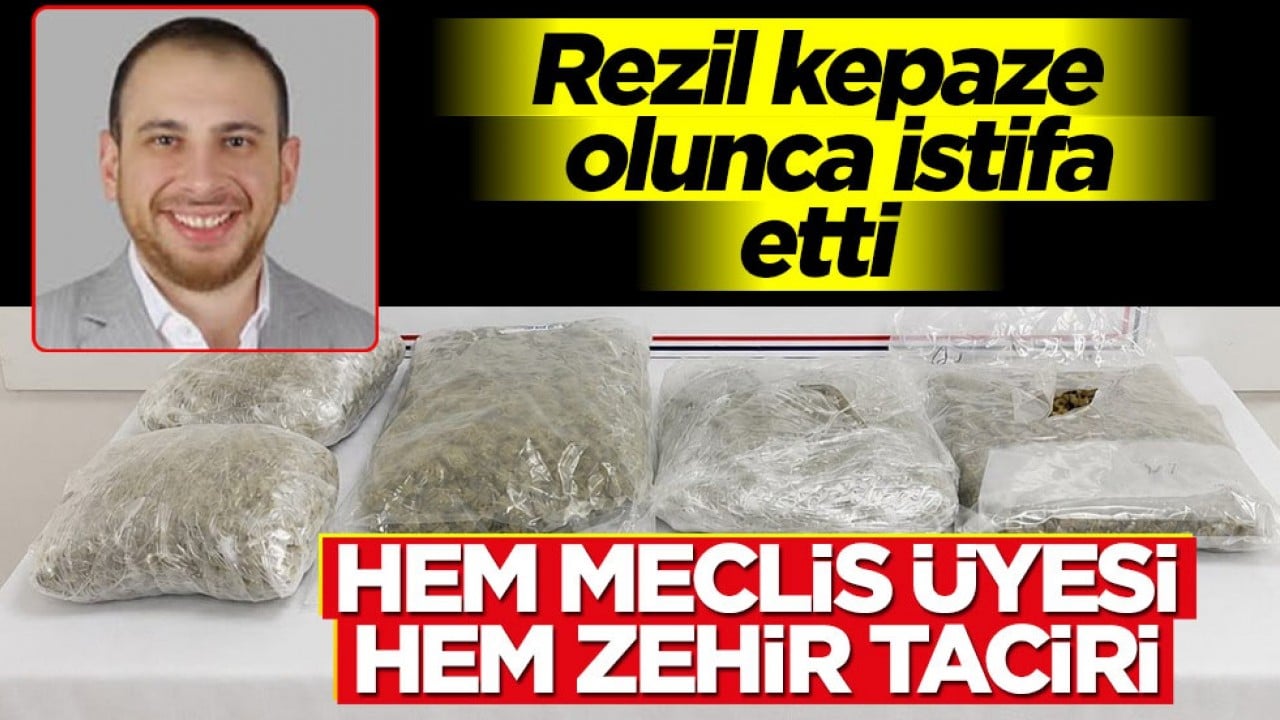 Rezil kepaze olunca istifa etti! Hem zehir taciri hem meclis üyesi
