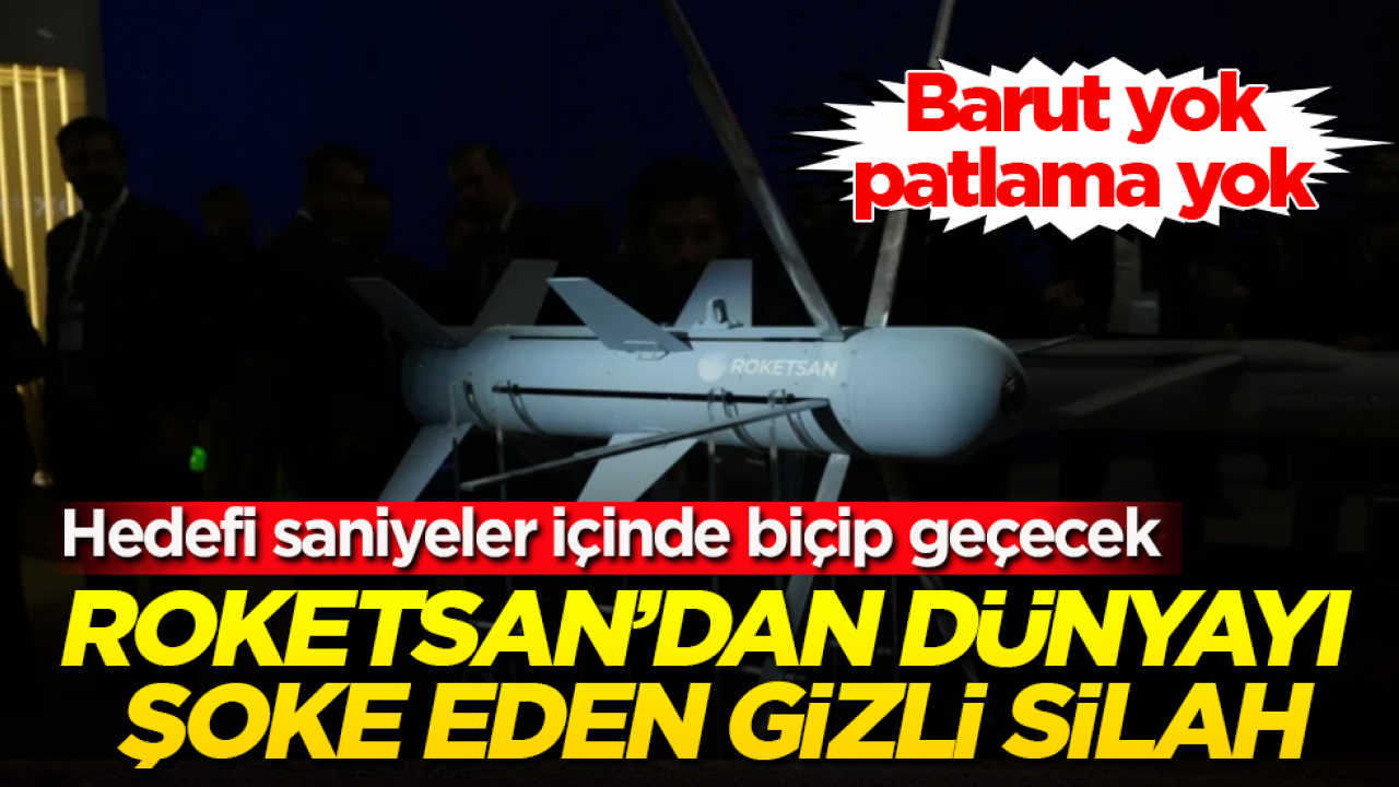 ROKETSAN’dan dünyayı şoke eden gizli silah! Barut yok, patlama yok: Hedefi saniyeler içinde biçip geçecek