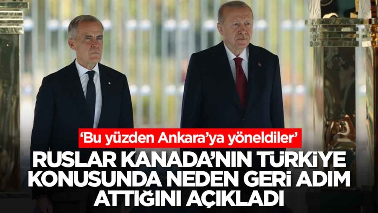 Ruslar, Kanada'nın Türkiye konusunda neden geri adım attığını açıkladı: Bu yüzden Ankara'ya yöneldiler