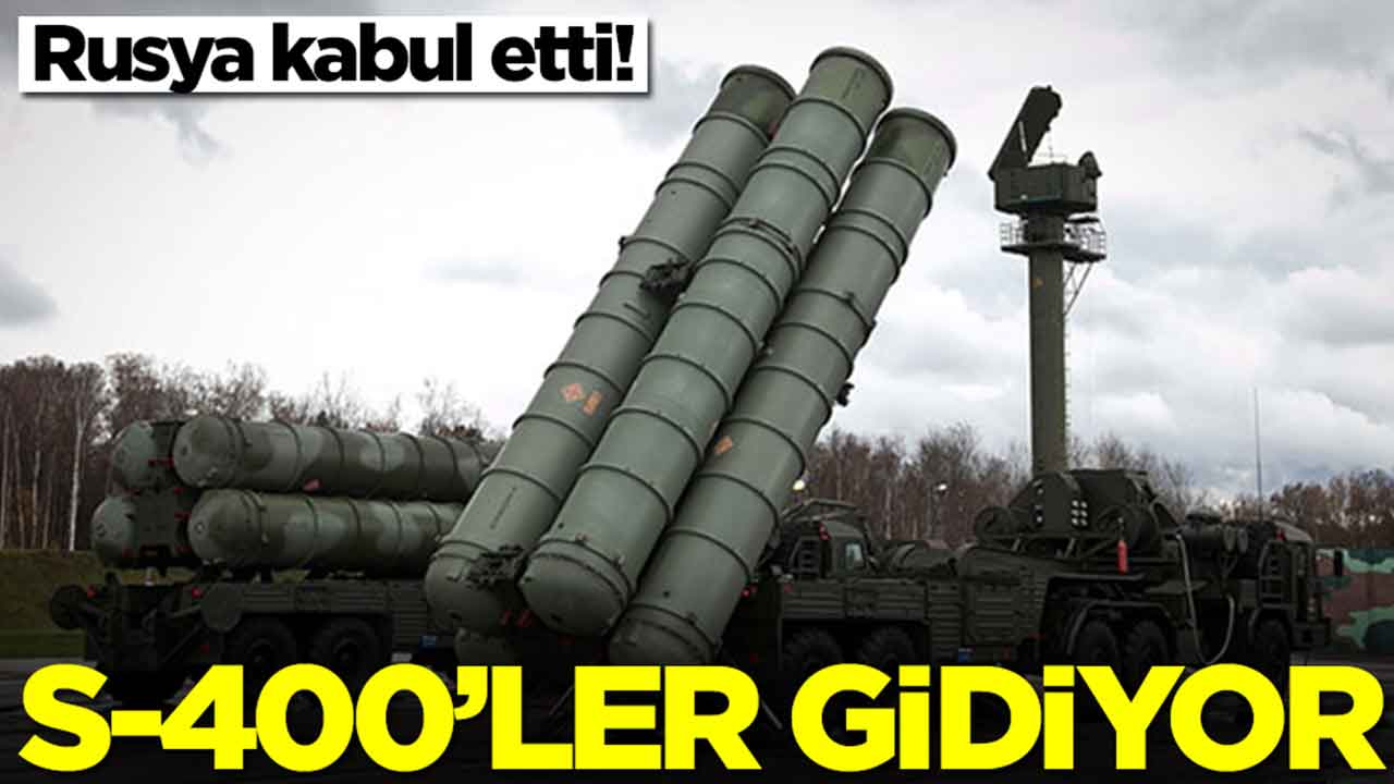 Rusya kabul etti: S-400'ler gidiyor