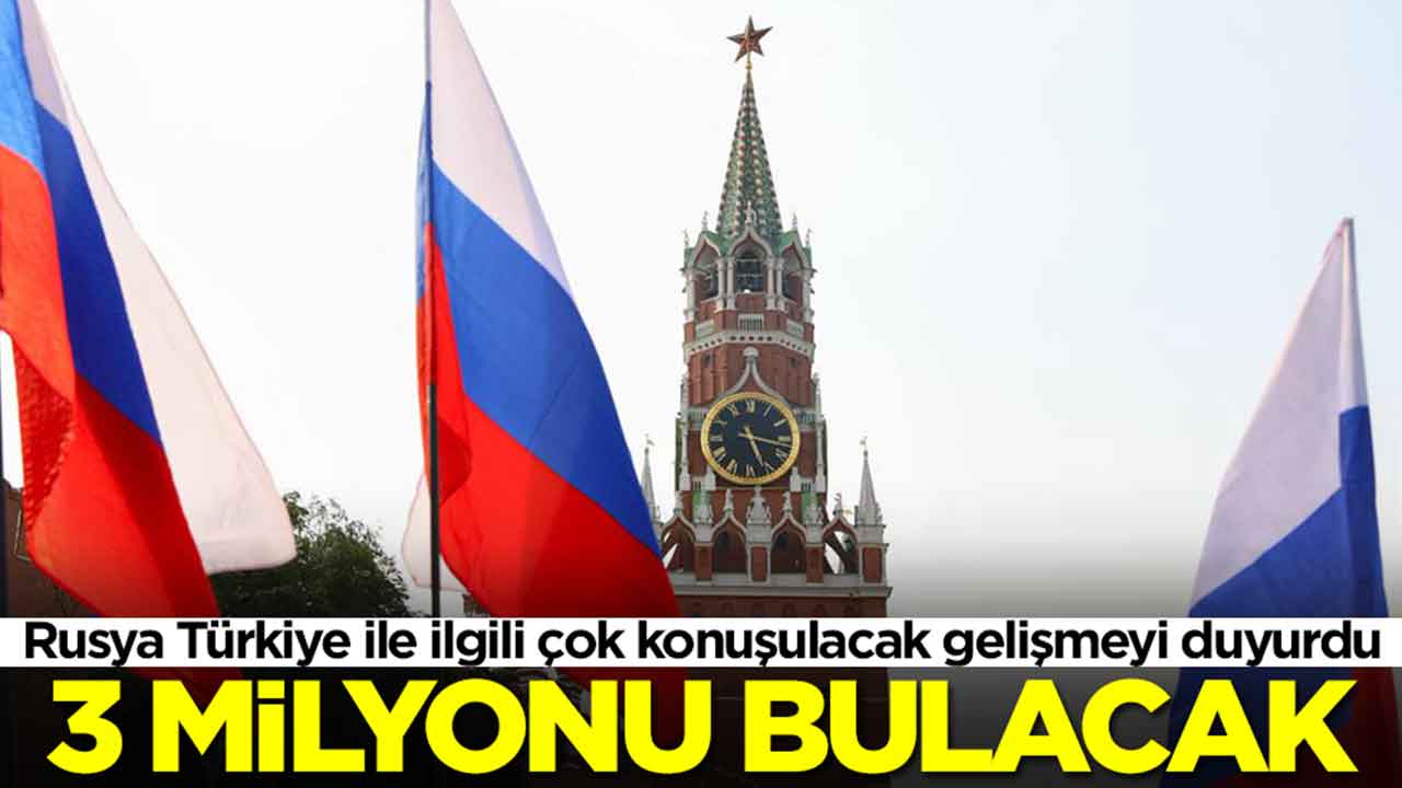 Rusya Türkiye ile ilgili çok konuşulacak gelişmeyi duyurdu: 3 milyonu bulacak