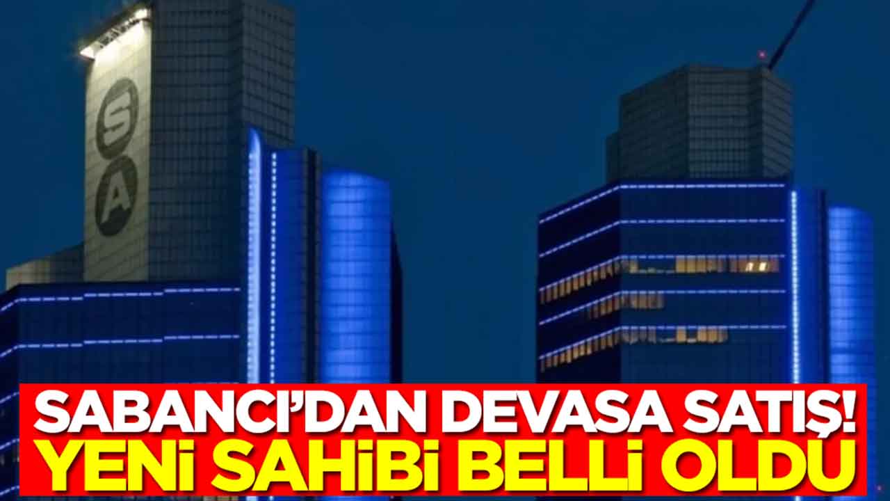 Sabancı Holding'den devasa satış: Yeni sahibi belli oldu